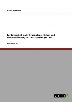 Portfolioarbeit in der Grundschule. Selbst- und Fremdbeurteilung mit dem Sprachenportfolio.