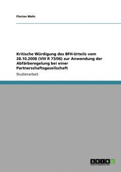 Kritische Würdigung des BFH-Urteils vom 28.10.2008 (VIII R 73/06) zur Anwendung der Abfärberegelung bei einer Partnerschaftsgesellschaft