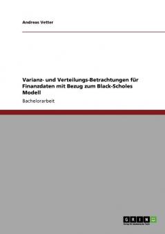 Varianz- und Verteilungs-Betrachtungen f��r Finanzdaten mit Bezug zum Black-Scholes Modell
