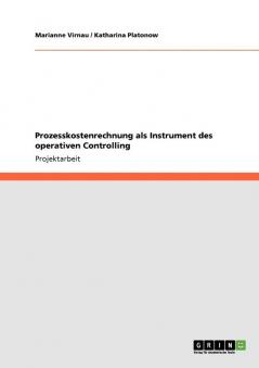 Prozesskostenrechnung als Instrument des operativen Controlling