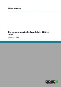 Der programmatische Wandel der CDU seit 2003
