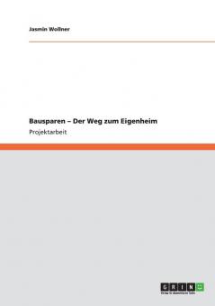 Bausparen - Der Weg zum Eigenheim