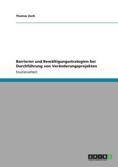 Barrieren und Bewältigungsstrategien bei Durchführung von Veränderungsprojekten
