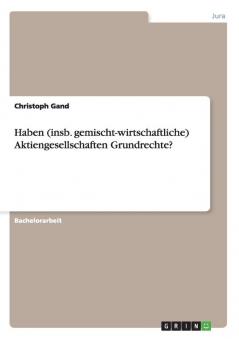 Haben (insb. gemischt-wirtschaftliche) Aktiengesellschaften Grundrechte?