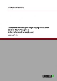 Die Quantifizierung von Synergiepotentialen bei der Bewertung von Unternehmenstransaktionen