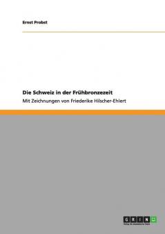 Die Schweiz in der Frühbronzezeit