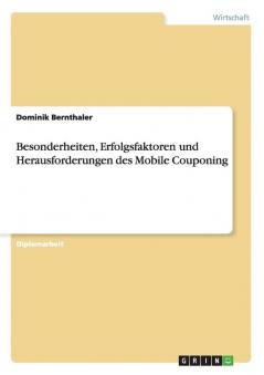 Mobile Couponing. Besonderheiten Erfolgsfaktoren und Herausforderungen