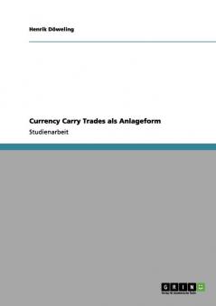 Currency Carry Trades als Anlageform
