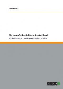Die Urnenfelder-Kultur in Deutschland