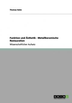 Funktion und Ästhetik - Metallkeramische Restauration