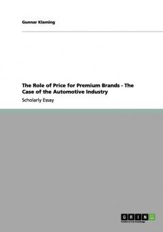 The Role of Price for Premium Brands - The Case of the Automotive Industry