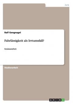 Fahrlässigkeit als Irrtumsfall?