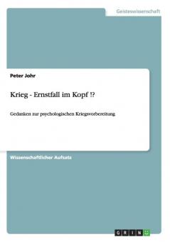 Krieg - Ernstfall im Kopf !?