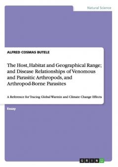 The Host Habitat and Geographical Range; and Disease Relationships of Venomous and Parasitic Arthropods and Arthropod-Borne Parasites