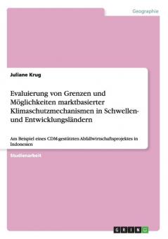 Evaluierung von Grenzen und Möglichkeiten marktbasierter Klimaschutzmechanismen in Schwellen- und Entwicklungsländern