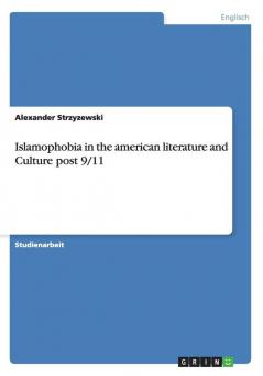 Islamophobia in the american literature and Culture post 9/11