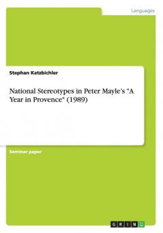 National Stereotypes in Peter Mayle's A Year in Provence (1989)