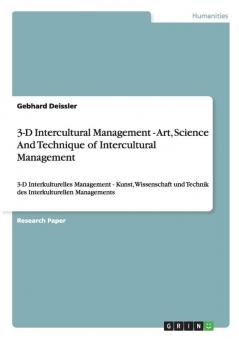 3-D Intercultural Management - Art Science And Technique of Intercultural Management