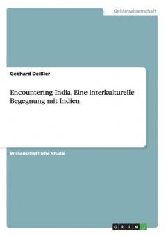 Encountering India. Eine interkulturelle Begegnung mit Indien