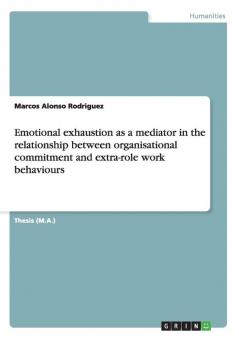 Emotional exhaustion as a mediator in the relationship between organisational commitment and extra-role work behaviours
