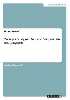 Zwangsstörung und Neurose. Symptomatik und Diagnose
