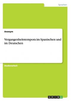 Vergangenheitstempora im Spanischen und im Deutschen