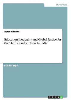 Education Inequality and Global Justice for the Third Gender. Hijras in India