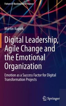 Digital Leadership Agile Change and the Emotional Organization