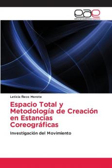 Espacio Total y Metodología de Creación en Estancias Coreográficas