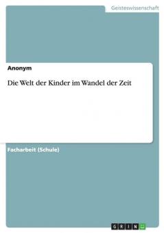Die Welt der Kinder im Wandel der Zeit