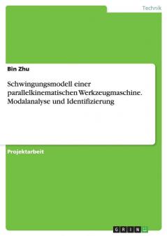 Schwingungsmodell einer parallelkinematischen Werkzeugmaschine. Modalanalyse und Identifizierung