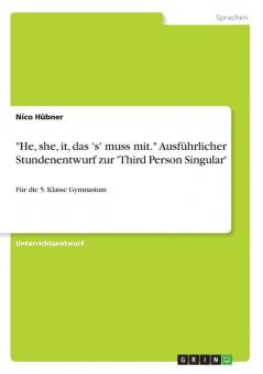 He she it das 's' muss mit. Ausf��hrlicher Stundenentwurf zur 'Third Person Singular'