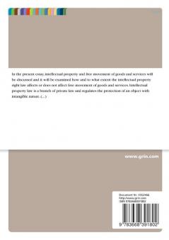 Intellectual Property and EU Law. Has the expansion of intellectual property rights by the EU courts reduced the free movement of goods and services?