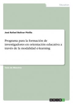 Programa para la formaci��n de investigadores en orientaci��n educativa a trav��s de la modalidad e-learning