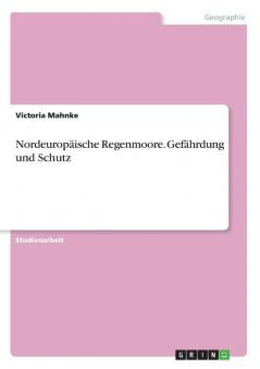 Nordeurop��ische Regenmoore. Gef��hrdung und Schutz