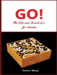 The Life and Secrets of a Go Master