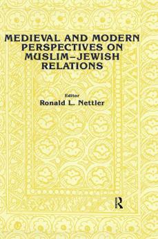 Medieval and Modern Perspectives on Muslim-Jewish Relations