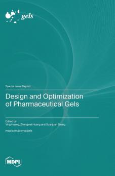 Design and Optimization of Pharmaceutical Gels