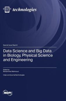 Data Science and Big Data in Biology Physical Science and Engineering