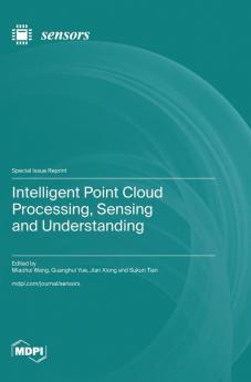 Intelligent Point Cloud Processing Sensing and Understanding