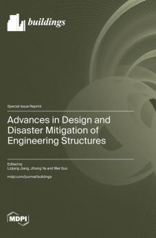 Advances in Design and Disaster Mitigation of Engineering Structures