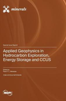 Applied Geophysics in Hydrocarbon Exploration Energy Storage and CCUS