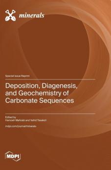 Deposition Diagenesis and Geochemistry of Carbonate Sequences
