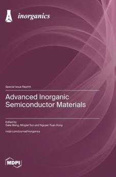 Advanced Inorganic Semiconductor Materials
