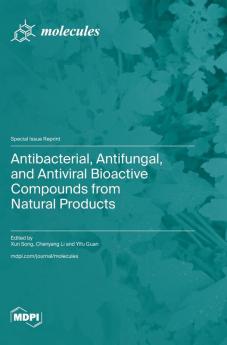 Antibacterial Antifungal and Antiviral Bioactive Compounds from Natural Products