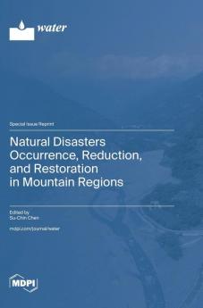 Natural Disasters Occurrence Reduction and Restoration in Mountain Regions