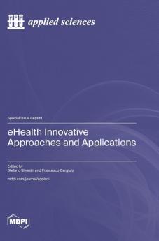 eHealth Innovative Approaches and Applications