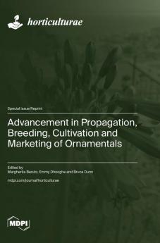 Advancement in Propagation Breeding Cultivation and Marketing of Ornamentals