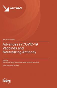 Advances in COVID-19 Vaccines and Neutralizing Antibody