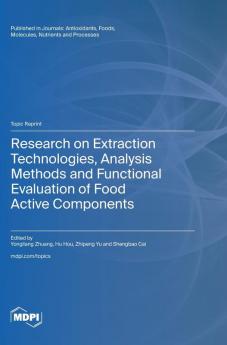 Research on Extraction Technologies Analysis Methods and Functional Evaluation of Food Active Components